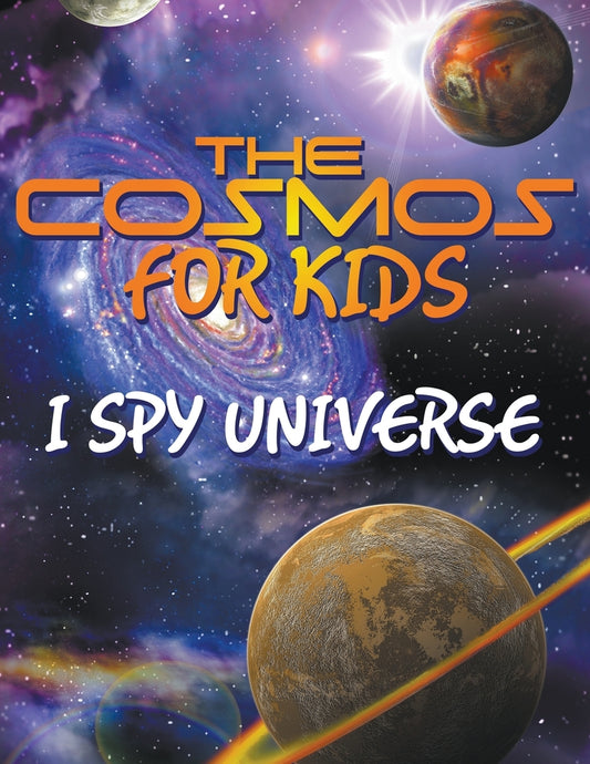 The Cosmos For Kids (I Spy Universe)