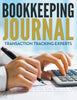 Bookkeeping Journal: Transaction Tracking Experts