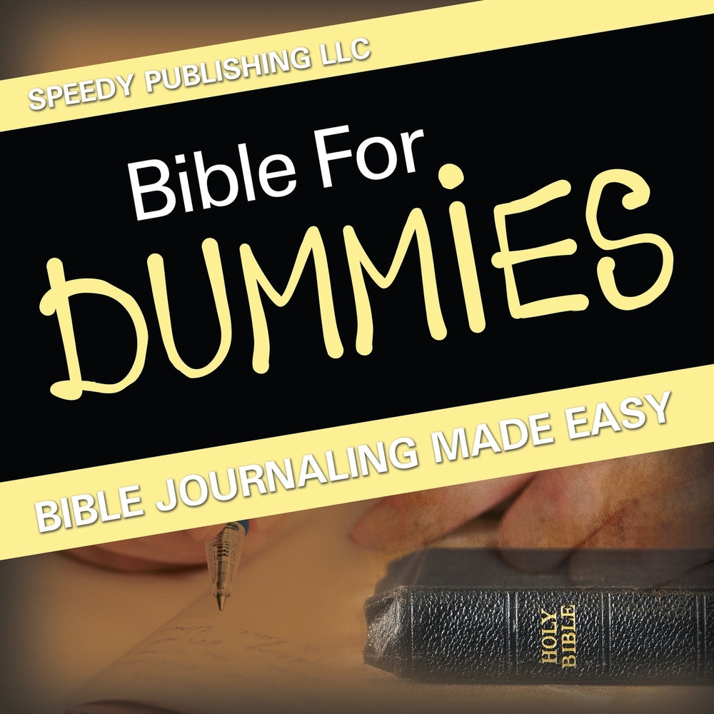 Bible For Dummies: Bible Journaling Made Easy