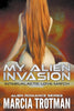 My Alien Invasion: Intergalactic Love Match (Alien Romance Series)