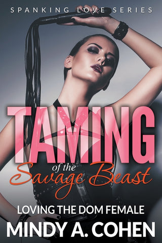 Taming Of the Savage Beast: Loving the Dom Female (Spanking Love Series)