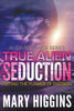 True Alien Seduction: Outing the Flames of Passion (Alien Romance Series)