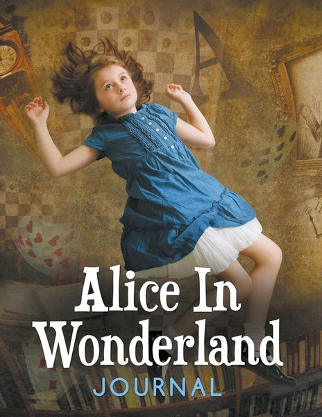 Alice In Wonderland Journal – Speedy Publishing LLC