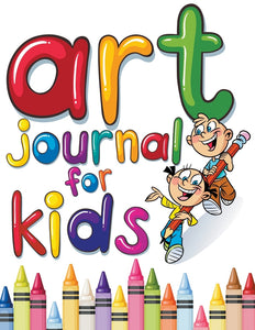 Art Journal For Kids: Perfect Sketchbook
