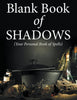 Blank Book Of Shadows: (Your Personal Book Of Spells)