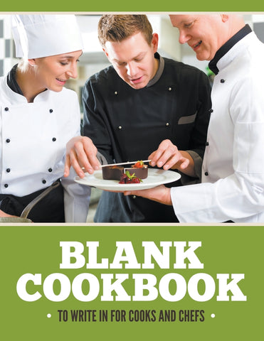 Blank Cookbook To Write In For Cooks and Chefs