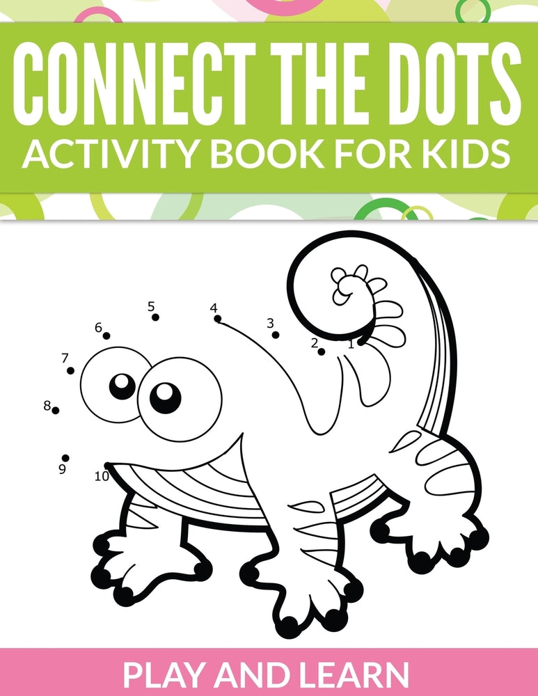Connect The Dots Activity Book For Kids: Play and Learn