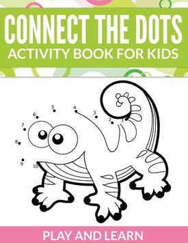 Connect The Dots Activity Book For Kids: Play and Learn
