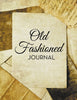 Old Fashioned Journal