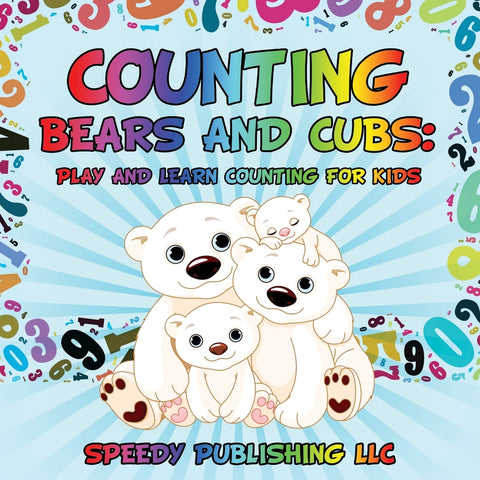 Counting Bears and Cubs: Play and Learn Counting For Kids