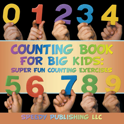Counting Book For Big Kids: Super Fun Counting Exercises