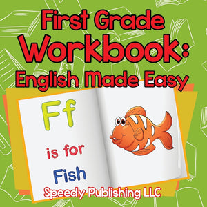 First Grade Workbook: English Made Easy
