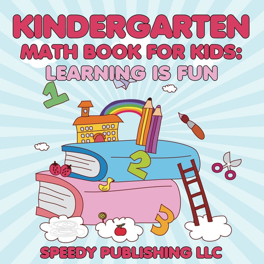 Kindergarten Math Book For Kids: Learning is Fun