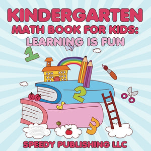 Kindergarten Math Book For Kids: Learning is Fun