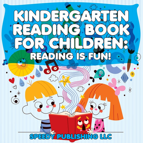 Kindergarten Reading Book For Children: Reading Is Fun!