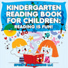 Kindergarten Reading Book For Children: Reading Is Fun!