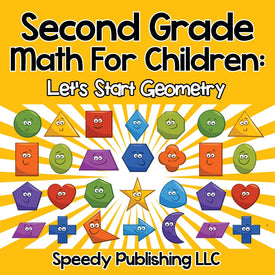 Second Grade Math For Children: Lets Start Geometry