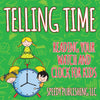 Telling Time: Reading Your Watch and Clock For Kids