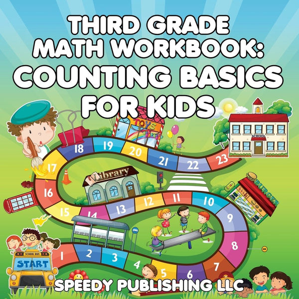 Third Grade Math Workbook: Counting Basics for Kids – Speedy Publishing LLC