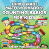 Third Grade Math Workbook: Counting Basics for Kids