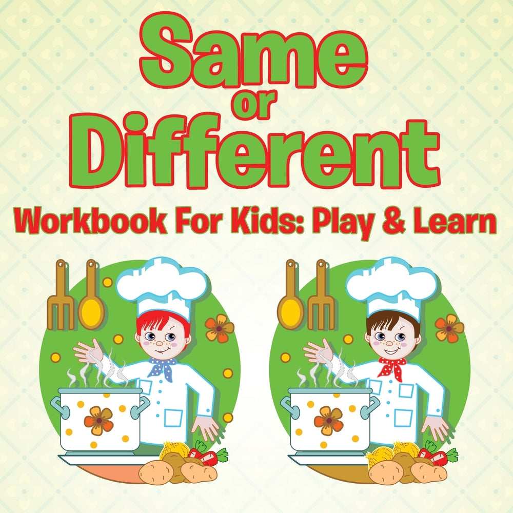 Same or Different Workbook For Kids: Play & Learn