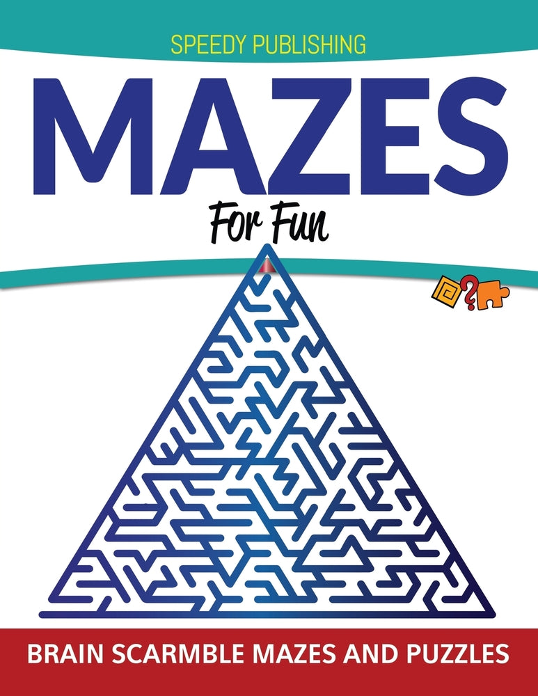 Mazes For Fun: Brain Scarmble Mazes and Puzzles