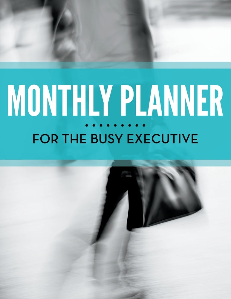 Monthly Planner For the Busy Executive