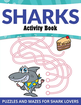Sharks Activity Book: Puzzles and Mazes for Shark Lovers
