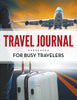 Travel Journal For Busy Travelers