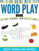 Word Play Book: Great Games and Words
