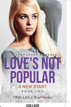 Loves Not Popular - A New Start (Book 2) Contemporary Romance
