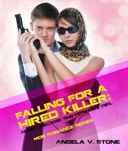 Falling For a Hired Killer: How I Became the Hitmans Girl (Mob Romance Series)