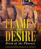 The Flames of Desire: Birth of the Phoenix (Firefighter Romance Series)
