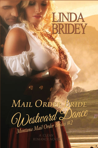Mail Order Bride - Westward Dance (Montana Mail Order Brides: Volume 2): A Clean Historical Mail Order Bride Romance Novel