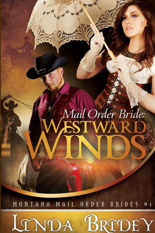 Mail Order Bride - Westward Winds (Montana Mail Order Brides: Volume 1): A Clean Historical Mail Order Bride Romance Novel