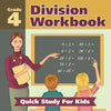 Grade 4 Division Workbook: Quick Study For Kids (Math Books)