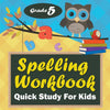Grade 5 Spelling Workbook: Quick Study For Kids