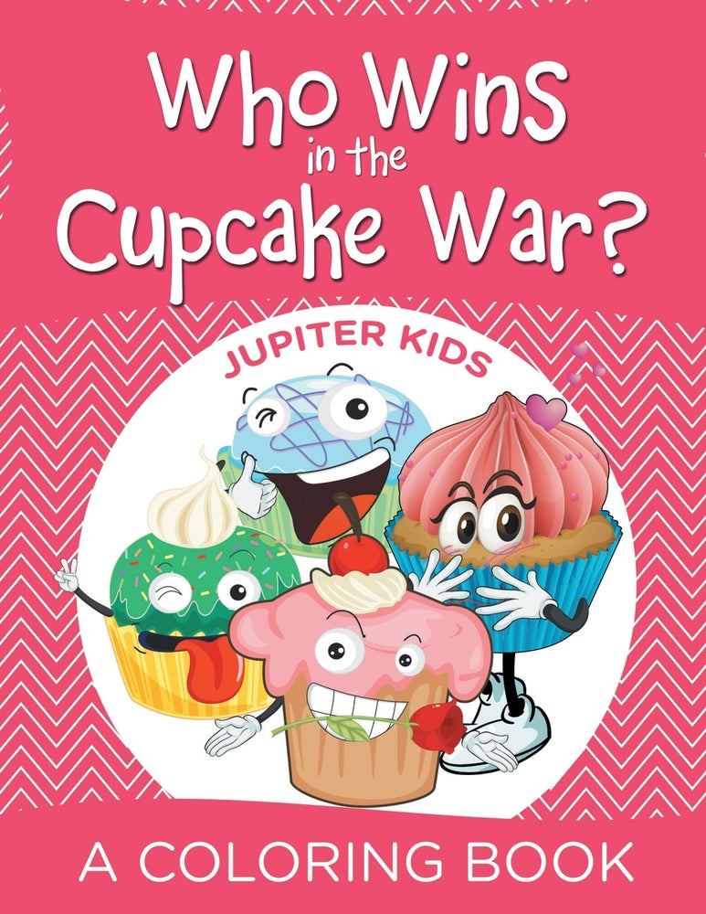 Who Wins in the Cupcake War (A Coloring Book)