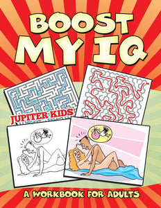 Boost My IQ (A Workbook for Adults)