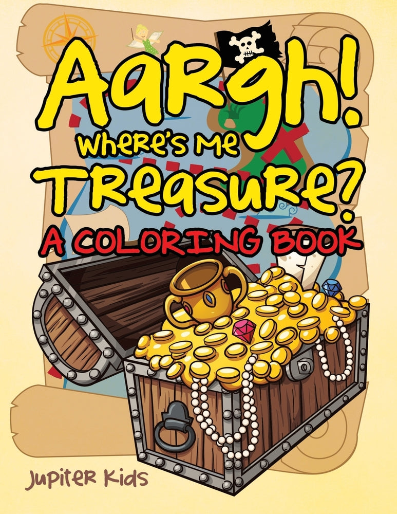 Aargh! Wheres Me Treasure (A Coloring Book)