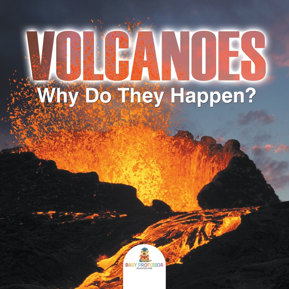 Volcanoes - Why Do They Happen