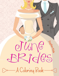 June Brides (A Coloring Book)