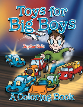 Toys for Big Boys (A Coloring Book)