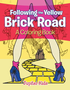 Following the Yellow Brick Road (A Coloring Book)