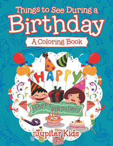 Things to See During a Birthday (A Coloring Book)