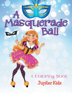 A Masquerade Ball (A Coloring Book)