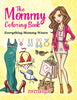 The Mommy Coloring Book (Everything Mommy Wears)