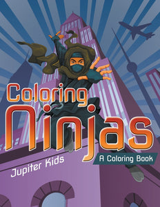 Coloring Ninjas (A Coloring Book)