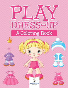 Play Dress-up (A Coloring Book)