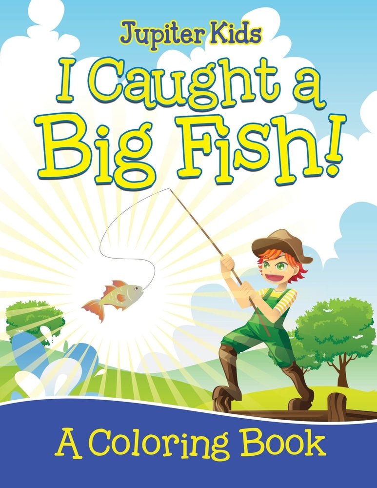 I Caught a Big Fish! (A Coloring Book)
